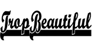 Trop Beautiful