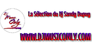 Dj Music Only, La Sélection du Dj Sandy Dupuy !